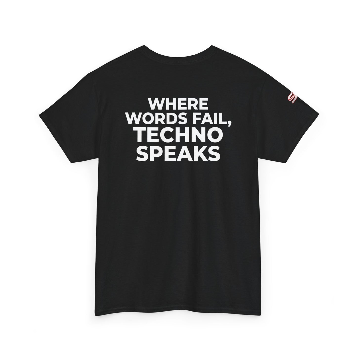 Techno Music Tee — "Where Words Fail, Techno Speaks" Graphic T-Shirt