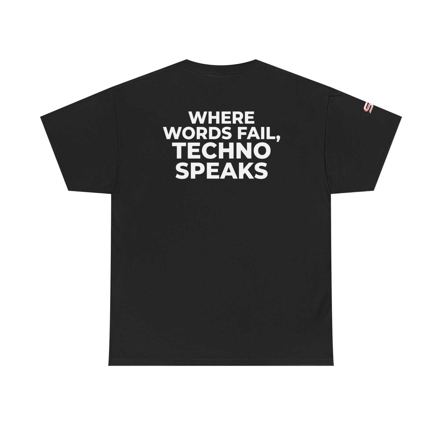 Techno Music Tee — "Where Words Fail, Techno Speaks" Graphic T-Shirt