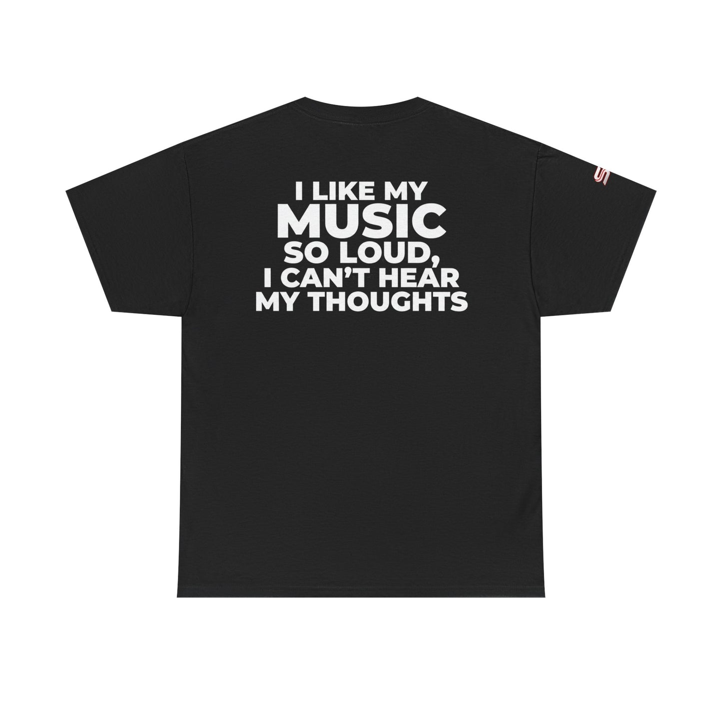 Music Lover T‑Shirt — “I Like My Music So Loud, I Can't Hear My Thoughts” Graphic Tee