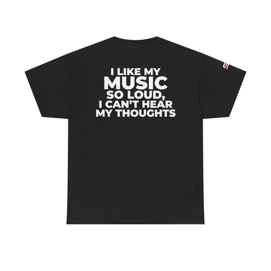 Music Lover T‑Shirt — “I Like My Music So Loud, I Can't Hear My Thoughts” Graphic Tee